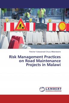 Risk Management Practices on Road Maintenance Projects in Malawi