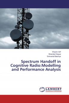 Spectrum Handoff in Cognitive Radio:Modelling and Performance Analysis