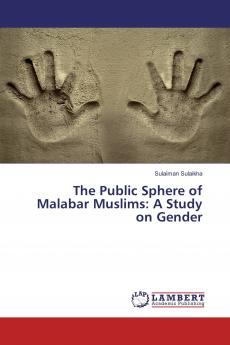 The Public Sphere of Malabar Muslims: A Study on Gender