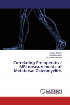Correlating Pre-operative MRI measurements of Metatarsal Osteomyelitis