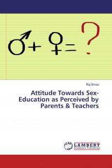Attitude Towards Sex-Education as Perceived by Parents & Teachers