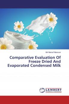 Comparative Evaluation Of Freeze Dried And Evaporated Condensed Milk