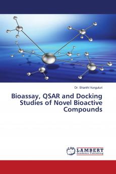 Bioassay QSAR and Docking Studies of Novel Bioactive Compounds