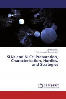 SLNs and NLCs: Preparation Characterization Hurdles and Strategies