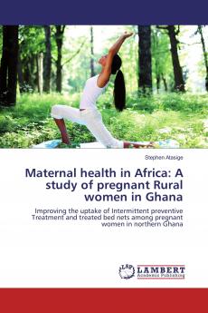 Maternal health in Africa: A study of pregnant Rural women in Ghana