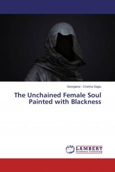 The Unchained Female Soul Painted with Blackness