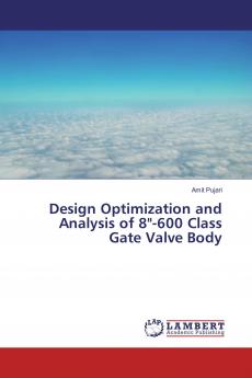 Design Optimization and Analysis of 8-600 Class Gate Valve Body