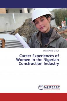 Career Experiences of Women in the Nigerian Construction Industry