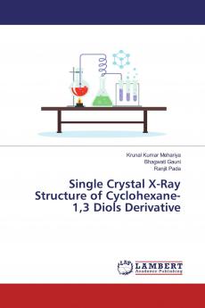 Single Crystal X-Ray Structure of Cyclohexane- 13 Diols Derivative