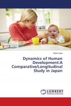 Dynamics of Human Development:A Comparative/Longitudinal Study in Japan