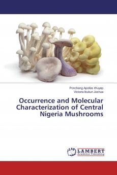 Occurrence and Molecular Characterization of Central Nigeria Mushrooms