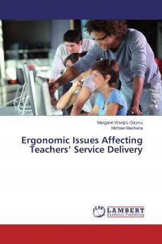 Ergonomic Issues Affecting Teachers��� Service Delivery