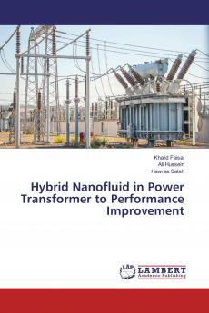 Hybrid Nanofluid in Power Transformer to Performance Improvement