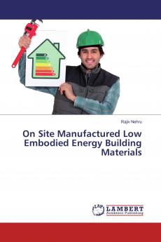 On Site Manufactured Low Embodied Energy Building Materials