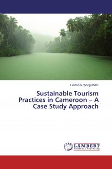 Sustainable Tourism Practices in Cameroon ��� A Case Study Approach