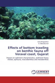 Effects of bottom trawling on benthic fauna off Veraval coast Gujarat