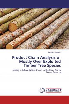 Product Chain Analysis of Mostly Over Exploited Timber Tree Species