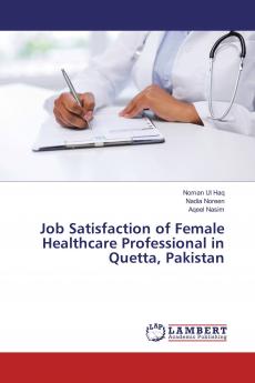 Job Satisfaction of Female Healthcare Professional in Quetta Pakistan
