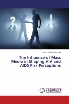 The Influence of Mass Media in Shaping HIV and AIDS Risk Perceptions