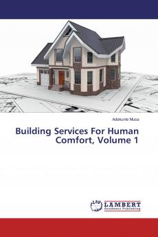 Building Services For Human Comfort Volume 1