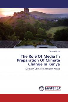 The Role Of Media In Preparation Of Climate Change In Kenya