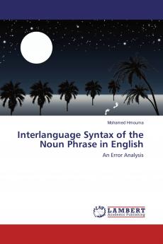 Interlanguage Syntax of the Noun Phrase in English