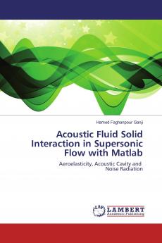 Acoustic Fluid Solid Interaction in Supersonic Flow with Matlab