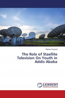 The Role of Staellite Television On Youth in Addis Ababa