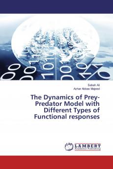 The Dynamics of Prey-Predator Model with Different Types of Functional responses