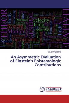 An Asymmetric Evaluation of Einstein's Epistemologic Contributions