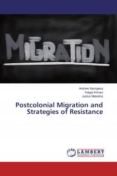 Postcolonial Migration and Strategies of Resistance