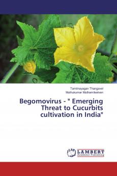 Begomovirus -  Emerging Threat to Cucurbits cultivation in India