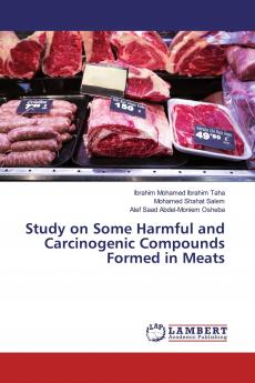 Study on Some Harmful and Carcinogenic Compounds Formed in Meats