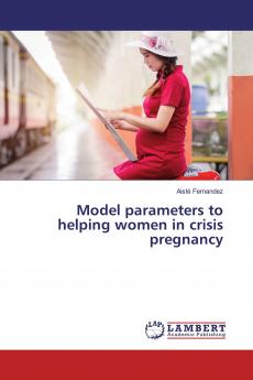 Model parameters to helping women in crisis pregnancy