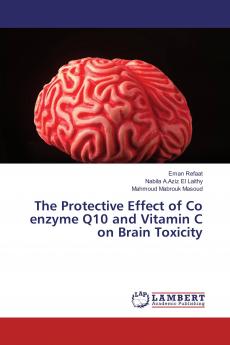 The Protective Effect of Co enzyme Q10 and Vitamin C on Brain Toxicity