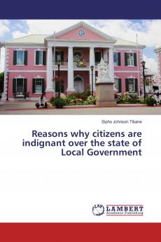 Reasons why citizens are indignant over the state of Local Government