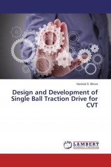 Design and Development of Single Ball Traction Drive for CVT