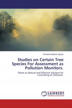 Studies on Certain Tree Species For Assessment as Pollution Monitors.
