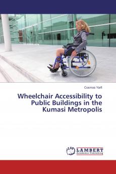 Wheelchair Accessibility to Public Buildings in the Kumasi Metropolis