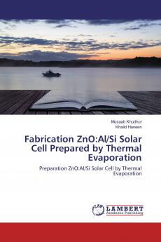 Fabrication ZnO:Al/Si Solar Cell Prepared by Thermal Evaporation