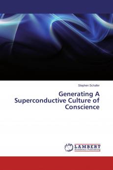 Generating A Superconductive Culture of Conscience