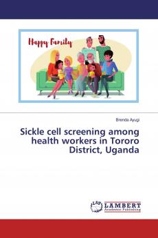 Sickle cell screening among health workers in Tororo District Uganda
