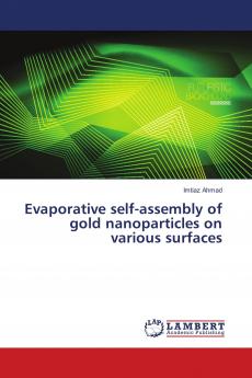 Evaporative self-assembly of gold nanoparticles on various surfaces