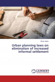 Urban planning laws on elimination of increased informal settlement