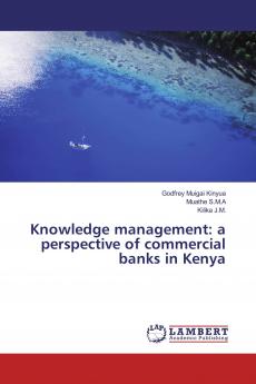 Knowledge management: a perspective of commercial banks in Kenya