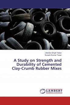 A Study on Strength and Durability of Cemented Clay-Crumb Rubber Mixes