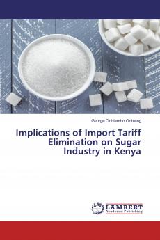 Implications of Import Tariff Elimination on Sugar Industry in Kenya