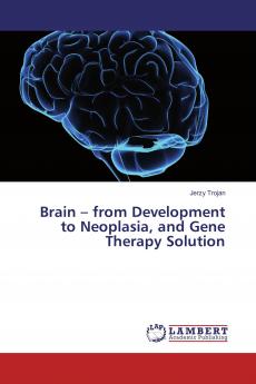 Brain ��� from Development to Neoplasia and Gene Therapy Solution