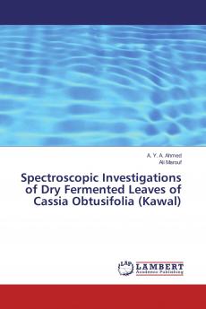 Spectroscopic Investigations of Dry Fermented Leaves of Cassia Obtusifolia (Kawal)