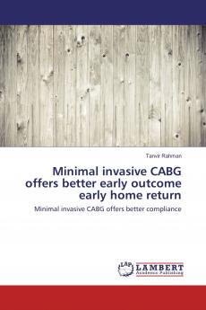 Minimal invasive CABG offers better early outcome early home return
